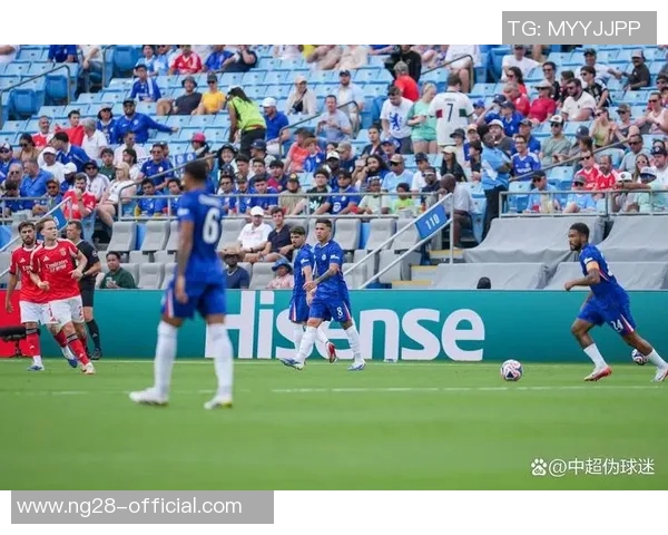 切尔西逆袭本菲卡5-1红牌争议引发全场热议与历史冷门